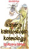 Kaiser's Kaledoscopic Kosmology