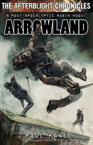 Arrowland (The Afterblight Chronicles: The Hooded Man Trilogy Book 3)