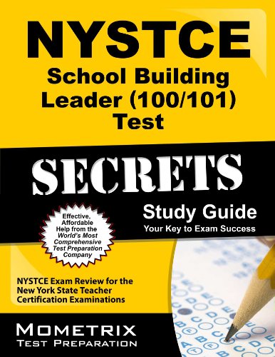 NYSTCE School Building Leader (100/101) Test Secrets Study Guide: NYSTCE Exam Review for the New York State Teacher Certification Examinations