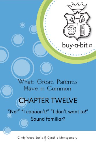 buy-a-bit Chapter 12: Toddlers to Age 5ish ~ "No!" "I caaaan't!" "I don't want to!" Sound familiar? (What Great Parents Have in Common)