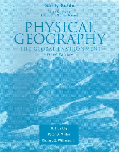 Physical Geography of the Global Environment, Study Guide. Third Edition