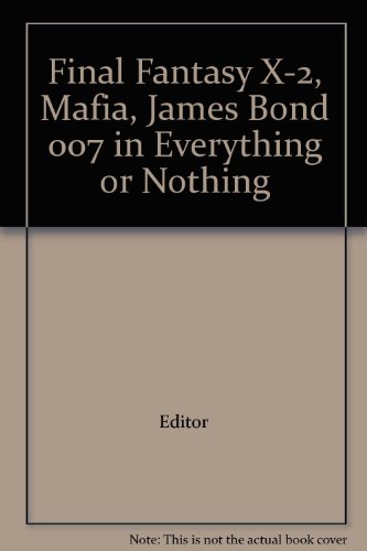 Final Fantasy X-2, Mafia, James Bond 007 in Everything or Nothing