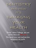 Dentistry and how it's damaging your health