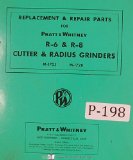 Pratt Whitney R-6 & R-8 Cutter & Radius Grinders Replacement Repair Parts List and Assembly Manual