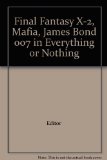 Final Fantasy X-2, Mafia, James Bond 007 in Everything or Nothing