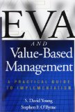 EVA and Value-Based Management: A Practical Guide to Implementation: A Practical Guide to Implementation