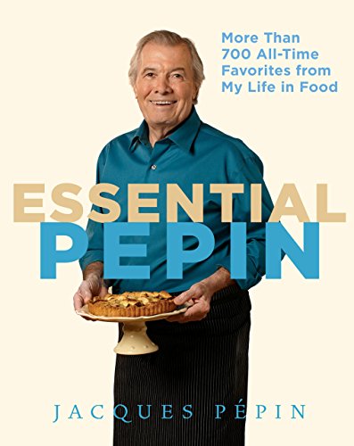 Book Cover Essential Pépin: More Than 700 All-Time Favorites from My Life in Food