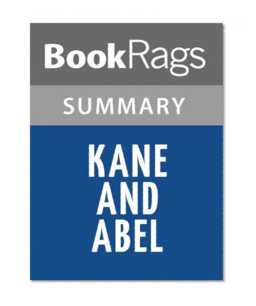 Kane and Abel by Jeffrey Archer, Baron Archer of Weston-super-Mare l Summary & Study Guide