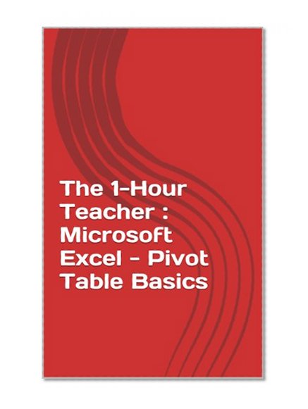The 1-Hour Teacher : Microsoft Excel - Pivot Table Basics
