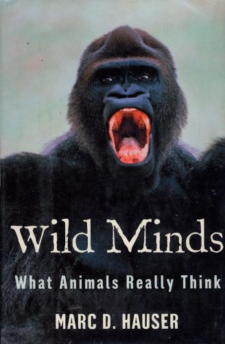 Wild Minds : What Animals Really Think