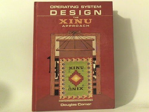 Operating System Design: The XINU Approach
