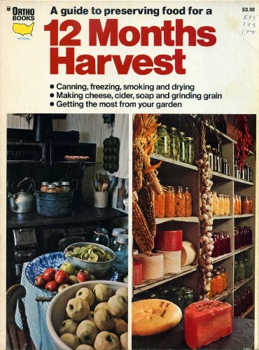 12 Months Harvest: a Guide to Preserving Food