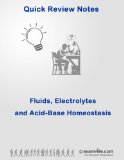 Fluids, Electrolytes and Acid-Base Homeostasis (Quick Review Notes)