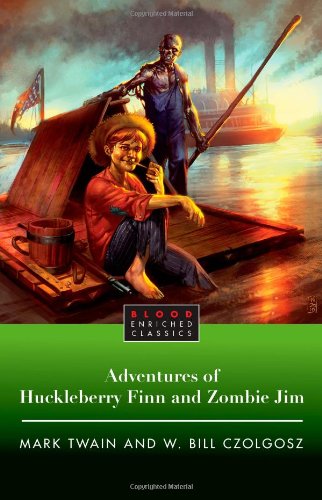 The Adventures of Huckleberry Finn and Zombie Jim (Blood Enriched Classics)