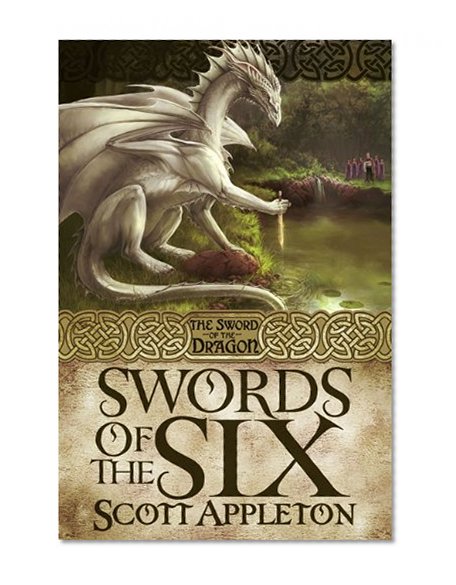 Swords of the Six:The Sword of the Dragon Series Book One
