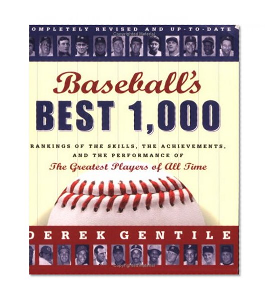 Baseball's Best 1,000 Revised: Rankings of the Skills, the Achievements, and the Performance of the Greatest Players of All Time