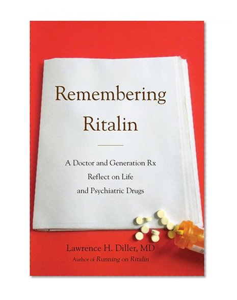 Remembering Ritalin: A Doctor and Generation Rx Reflect on Life and Psychiatric Drugs