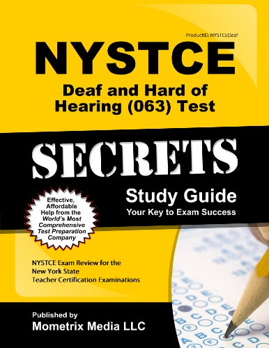 NYSTCE Deaf and Hard of Hearing (063) Test Secrets Study Guide: NYSTCE Exam Review for the New York State Teacher Certification Examinations
