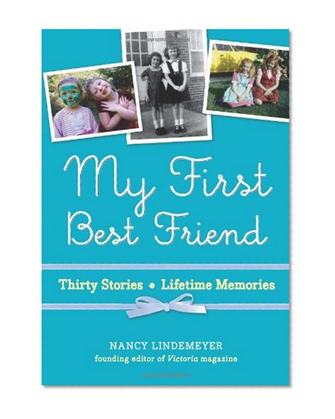 My First Best Friend: Thirty Stories, Lifetime Memories