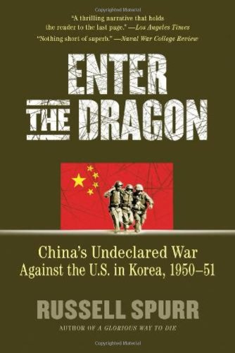 Enter the Dragon: China's Undeclared War Against the U.S. in Korea, 1950-1951