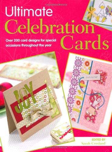 Ultimate Celebration Cards (Crafts Beautiful)