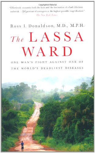 The Lassa Ward: One Man's Fight Against One of the World's Deadliest Diseases