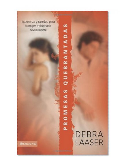 Promesas Quebrantadas: Hope and Healing for Women Who Have Been Sexually Betrayed (Spanish Edition)
