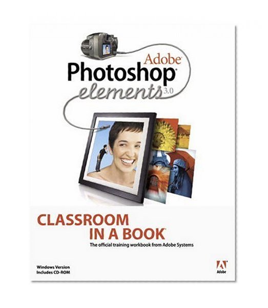Adobe Photoshop Elements 3.0 Classroom in a Book