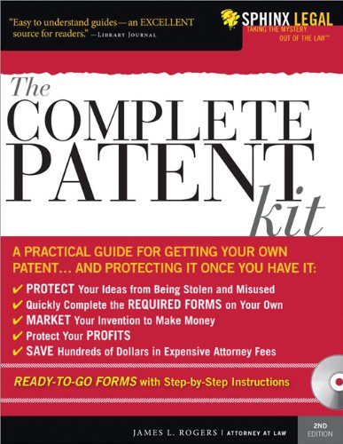 The Complete Patent Kit: A Practical Guide for Getting Your Own Patent...and Protecting it Once You Have it (Complete Patent Kit (W/CD))