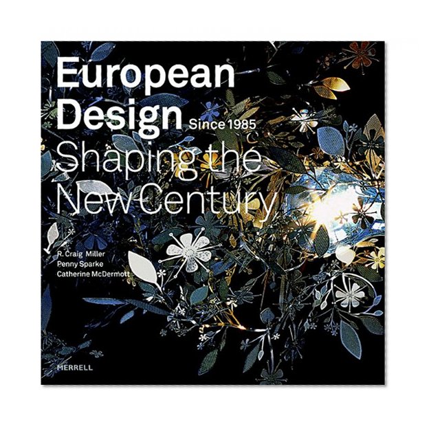European Design Since 1985: Shaping the New Century