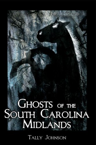 Ghosts of the South Carolina Midlands