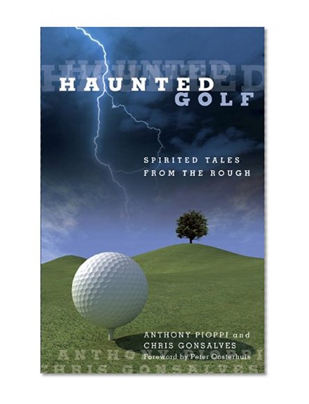 Haunted Golf: Spirited Tales from the Rough