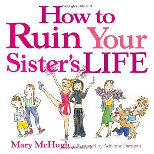 How to Ruin Your Sister's Life