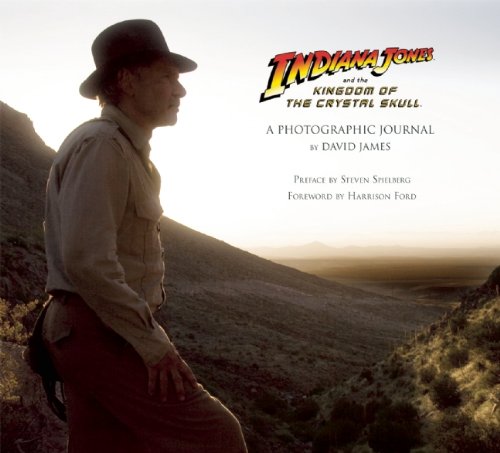 Indiana Jones and the Kingdom of the Crystal Skull: A Photographic Journal