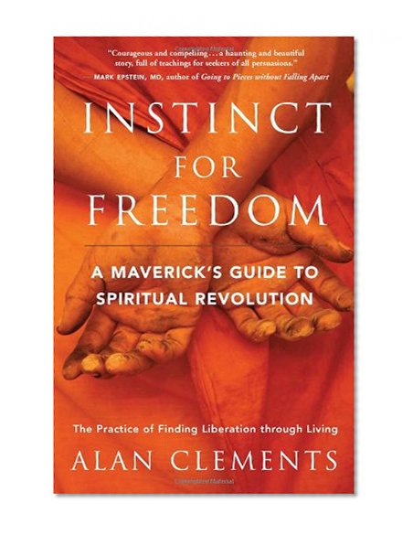 Instinct for Freedom: A Maverick's Guide to Spiritual Revolution