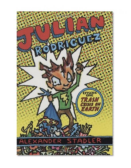 Julian Rodriguez #1: Trash Crisis on Earth