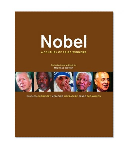 Nobel: A Century of Prize Winners