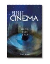 Secret Cinema: Gnostic Vision in Film