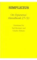 On Epictetus' "Handbook 27-53" (Ancient Commentators on Aristotle)