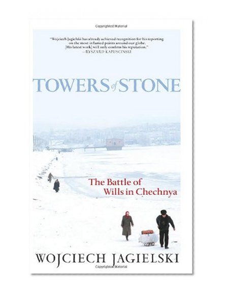 Towers of Stone: The Battle of Wills in Chechnya