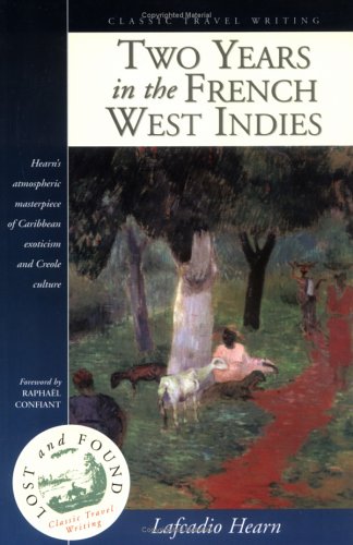Two Years in the French West Indies (Lost and Found: Classic Travel Writing)