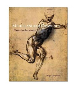 Michelangelo Drawings: Closer to the Master