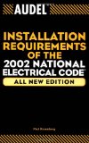 Audel Installation Requirements of the 2002 National Electrical Code (Audel Installation Requirements of the National Electrical Code)
