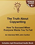 An Interview With John Carlton - The Truth About Copywriting: How To Write Winning Sales Letter