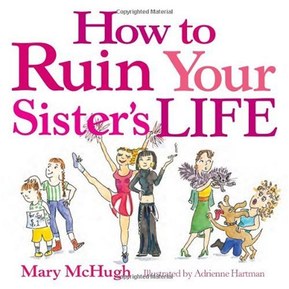How to Ruin Your Sister's Life