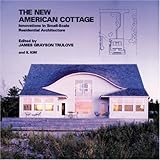 The New American Cottage: Innovations in Small-Scale Residential Architecture