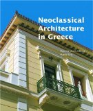Neoclassical Architecture in Greece (Getty Trust Publications: J. Paul Getty Museum)