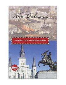New Orleans: A Guided Tour through History (Timeline)