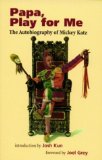Papa, Play for Me: The Autobiography of Mickey Katz