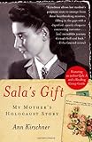 Sala's Gift: My Mother's Holocaust Story